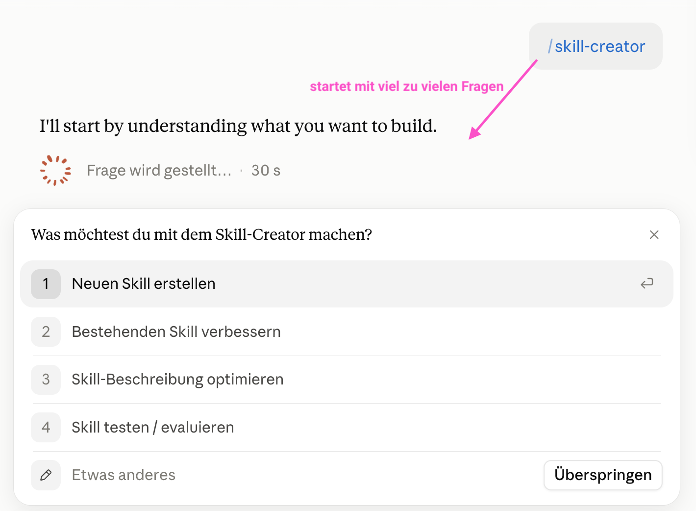 Der Skill-Creator startet nach dem Befehl /skill-creator mit einer Rückfrage: „Was möchtest du mit dem Skill-Creator machen?" mit den Optionen Neuen Skill erstellen, Bestehenden Skill verbessern, Skill-Beschreibung optimieren und Skill testen / evaluieren.