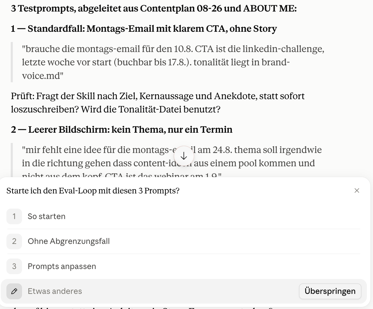 Claude schlägt vor dem Testlauf drei Testprompts für den Story-Newsletter-Skill vor, darunter der Standardfall einer Montags-Email mit klarem CTA und der Fall „Leerer Bildschirm: kein Thema, nur ein Termin", und fragt zur Freigabe: „Starte ich den Eval-Loop mit diesen 3 Prompts?"